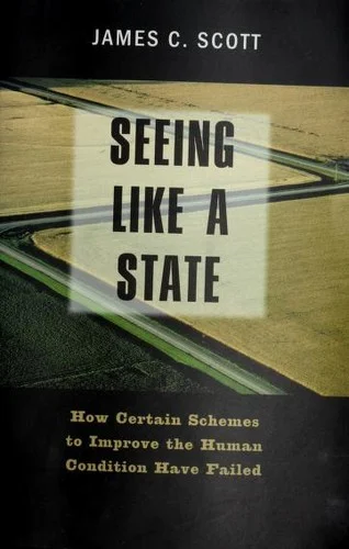 Seeing Like a State — James C. Scott